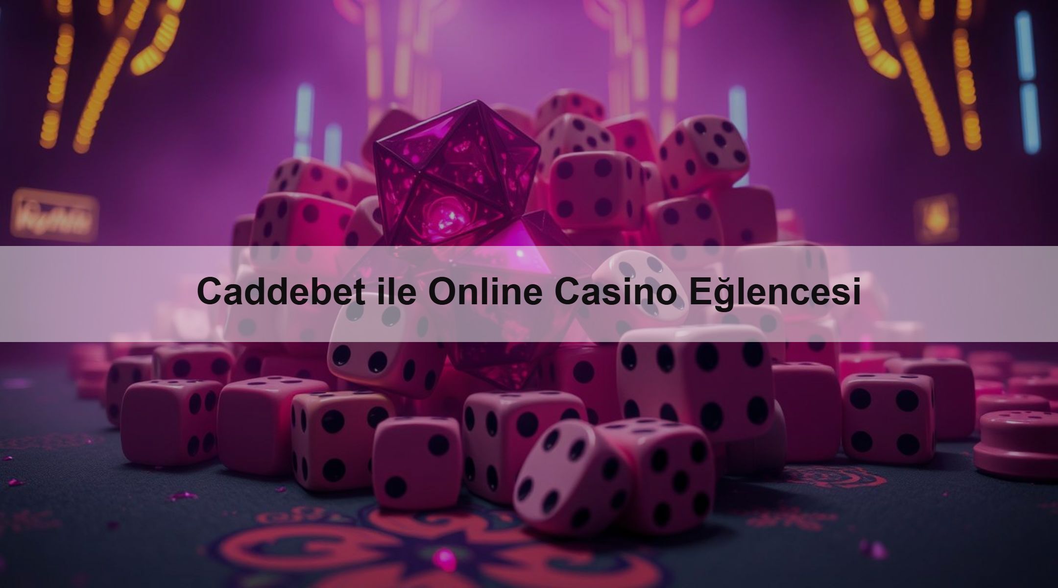 Caddebet ile Online Casino Eğlencesi 1 Caddebet ile Online Casino Eğlencesi