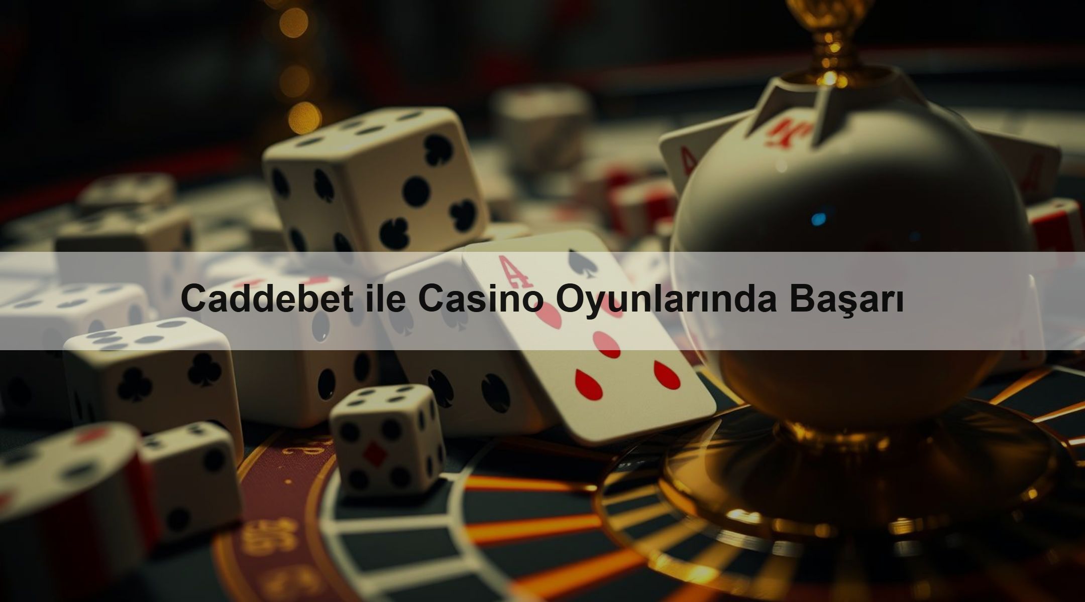 Caddebet ile Casino Oyunlarında Başarı 1 Caddebet ile Casino Oyunlarında Başarı
