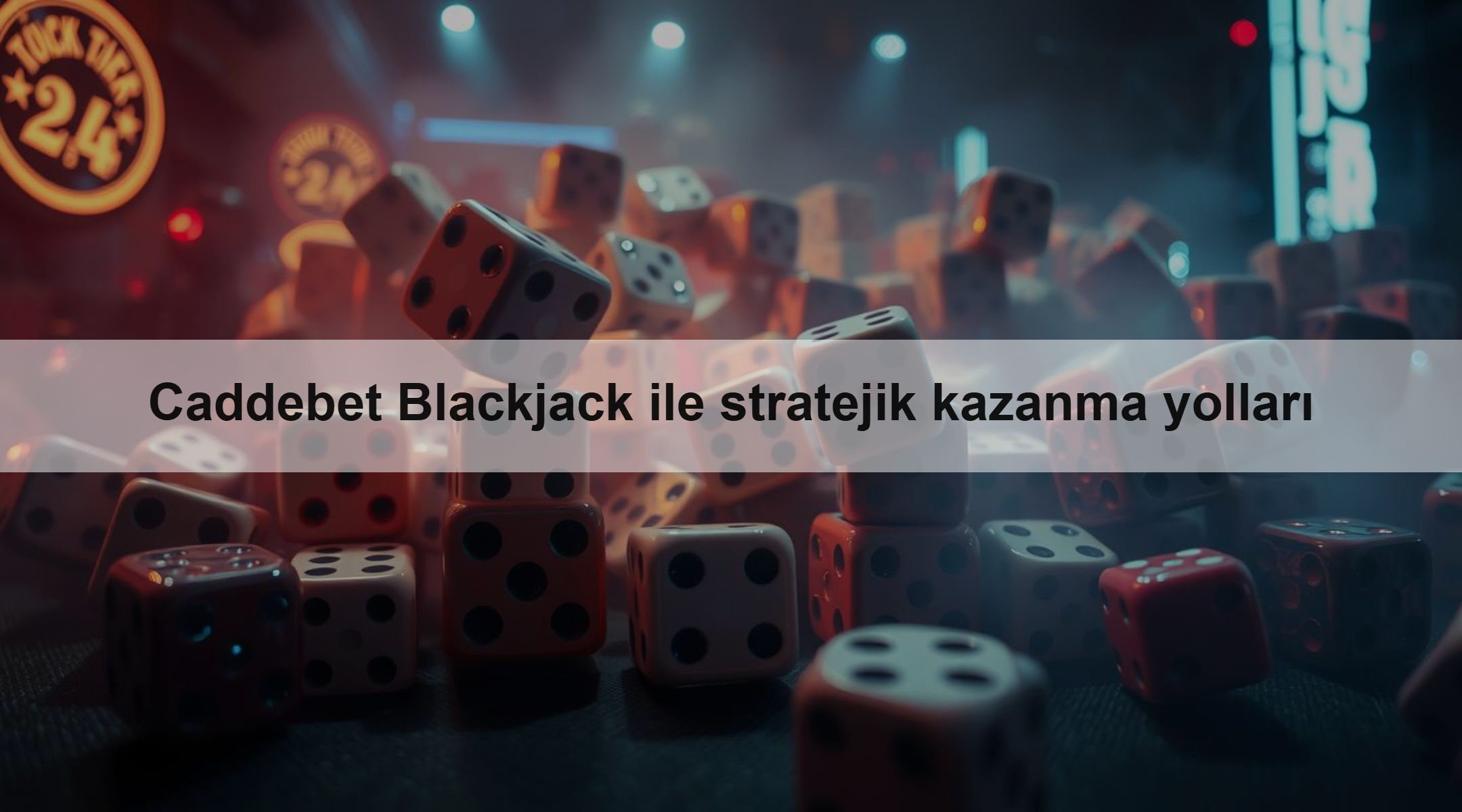 Caddebet Blackjack ile stratejik kazanma yolları